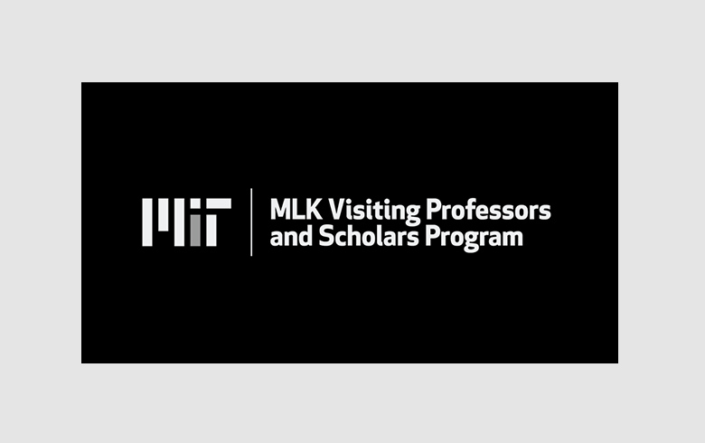 MIT MLK Visiting Professors and Scholars Program