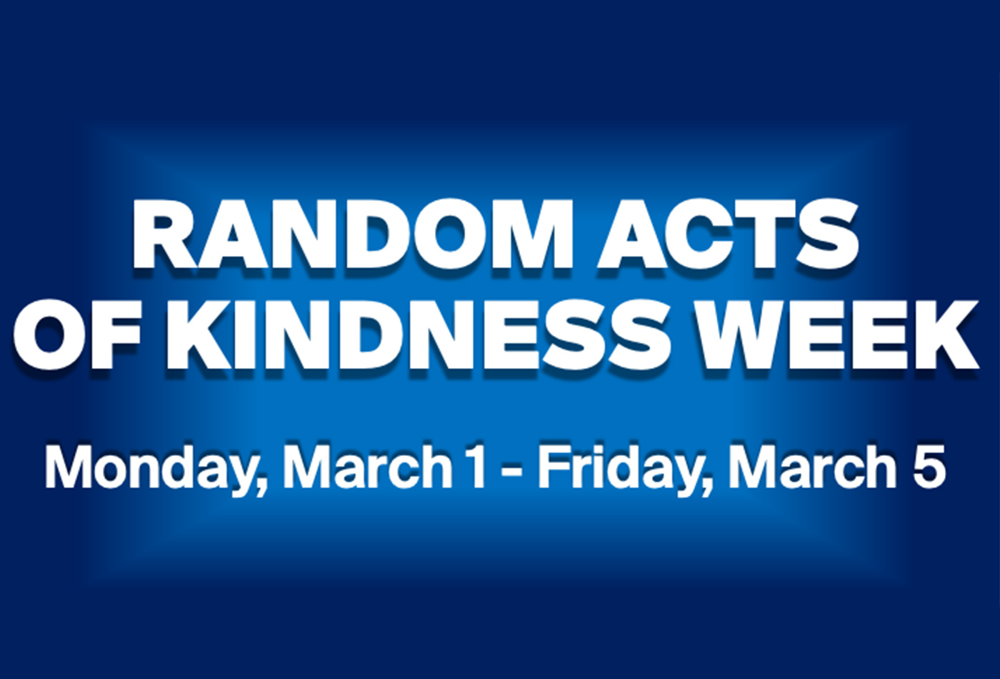 Random Acts of Kindness Week will be from March 1 - March 5, 2021. This graphic depicts that.