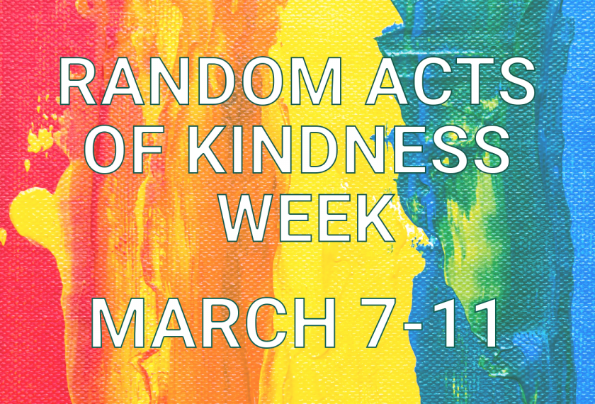 Text reads: Random Acts of Kindness Week March 7-11